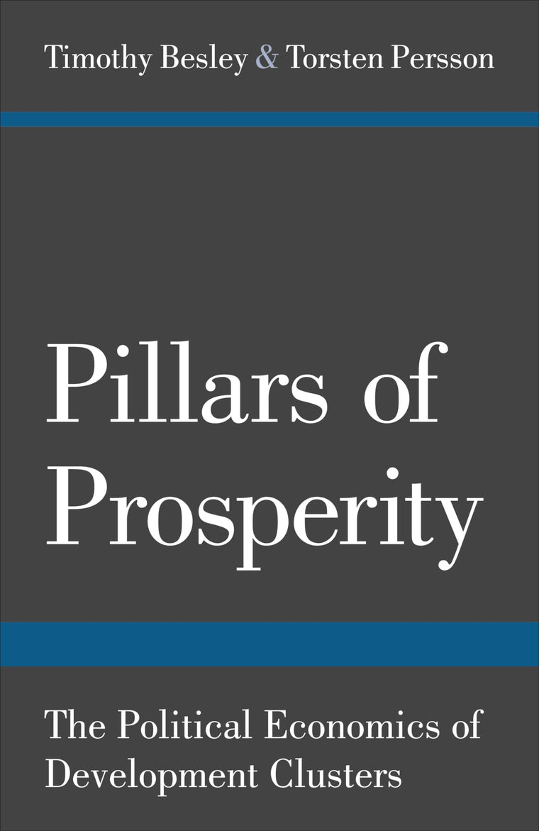 Pillars of Prosperity: The Political Economics of Development Clusters (The Yrj Jahnsson Lectures)
