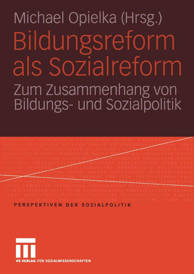 Bildungsreform als Sozialreform: Zum Zusammenhang von Bildungs- und Sozialpolitik (Perspektiven der Sozialpolitik) (German Edition)