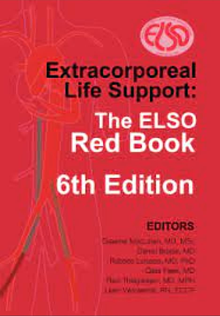 Extracorporeal Life Support: The ELSO Red Book, 6th Edition