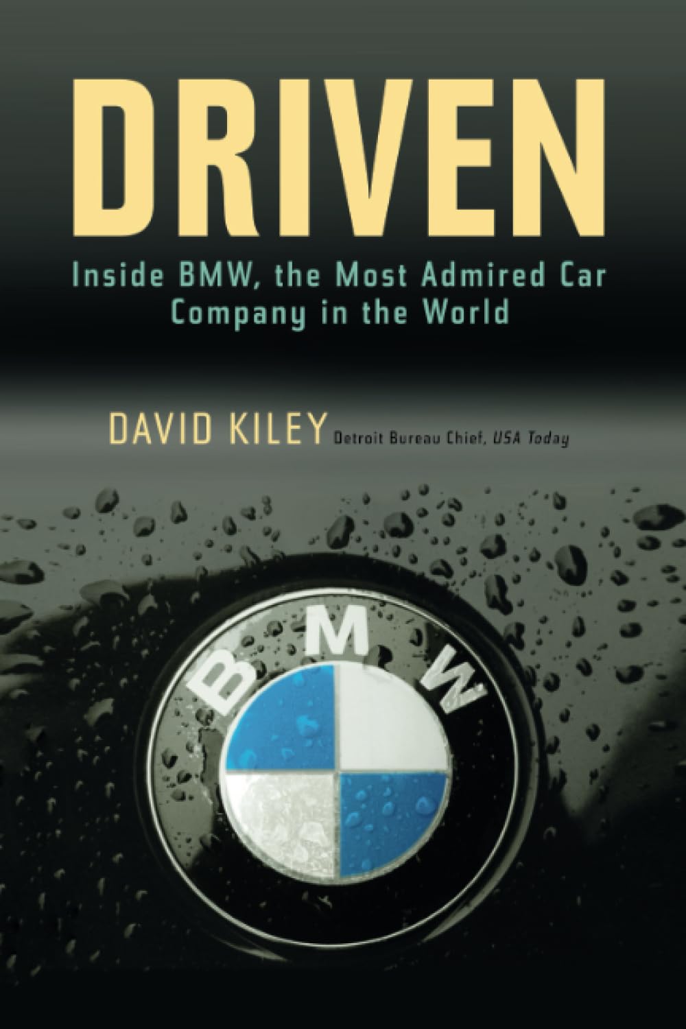 Driven: Inside BMW, the Most Admired Car Company in the Worl