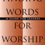 Finding Words For Worship: A Guide For Leaders