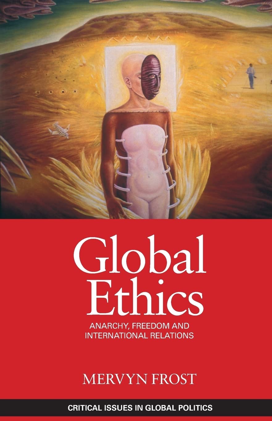 Global Ethics (Critical Issues in Global Politics)