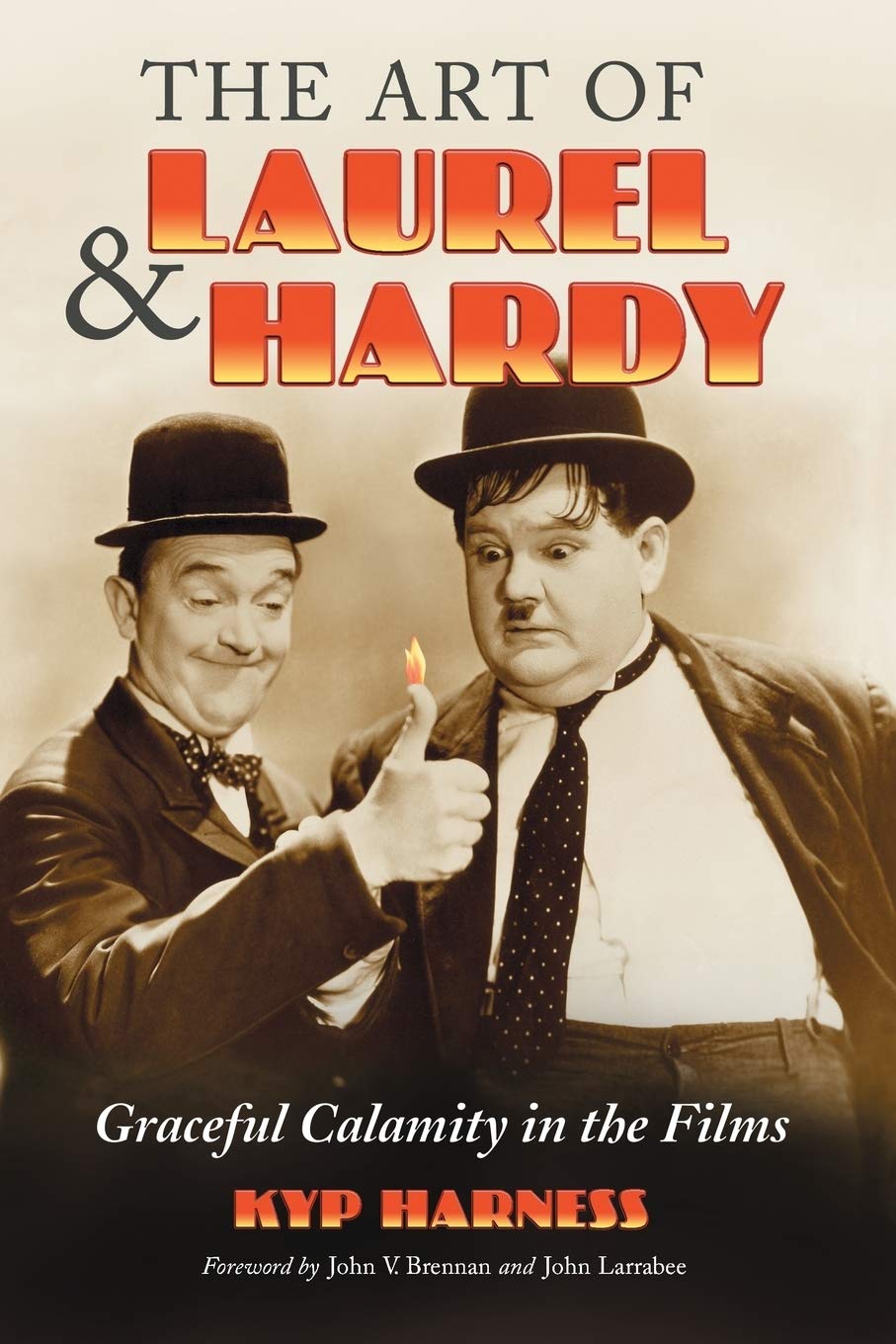 The Art of Laurel and Hardy: Graceful Calamity in the Films