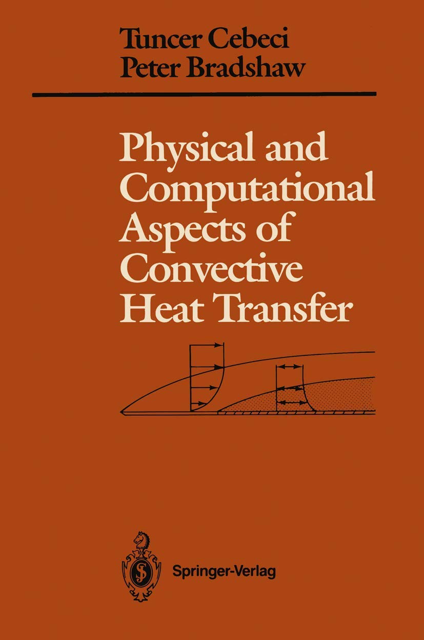 Physical and Computational Aspects of Convective Heat Transfer (Springer Study Edition)