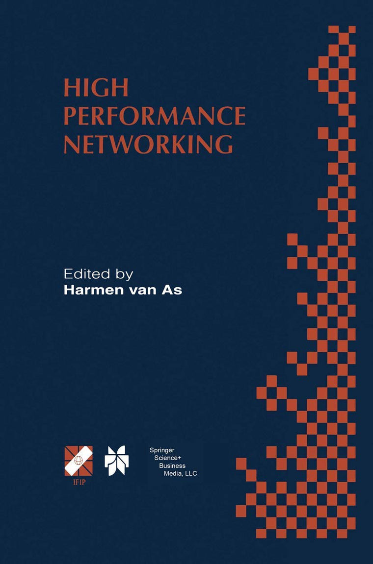 High Performance Networking: IFIP TC-6 Eighth International Conference on High Performance Networking (HPN98) Vienna, Austria, September 21-25, 1998 ... Information and Communication Technology, 8)