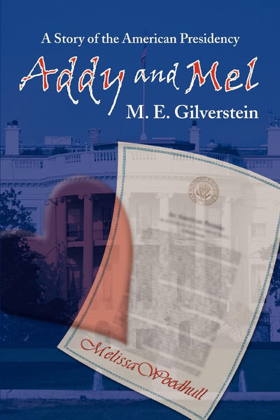 Addy and Mel: A Story of the American Presidency
