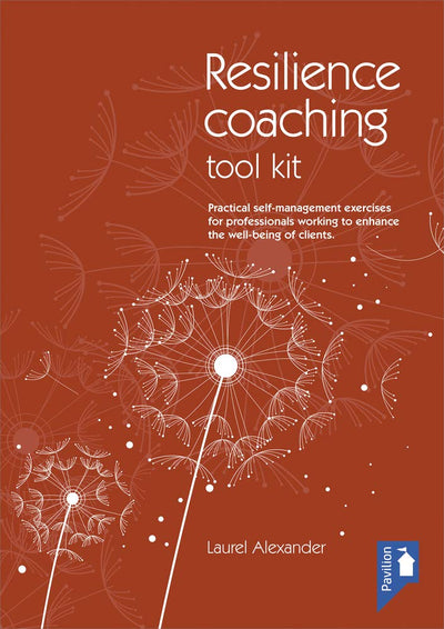 The Resilience Coaching Toolkit: Practical self-management exercises for professionals working to enhance the well-being of clients