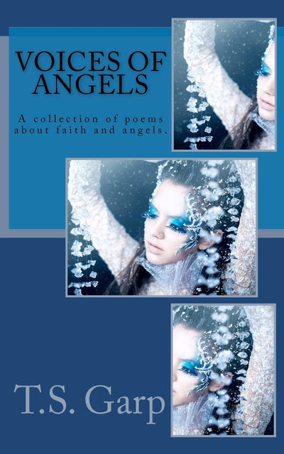 Voices of Angels: A collection of poems about faith and angels.