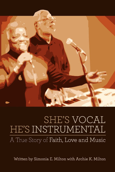 She's Vocal / He's Instrumental: A True Story of Faith, Love, and Music