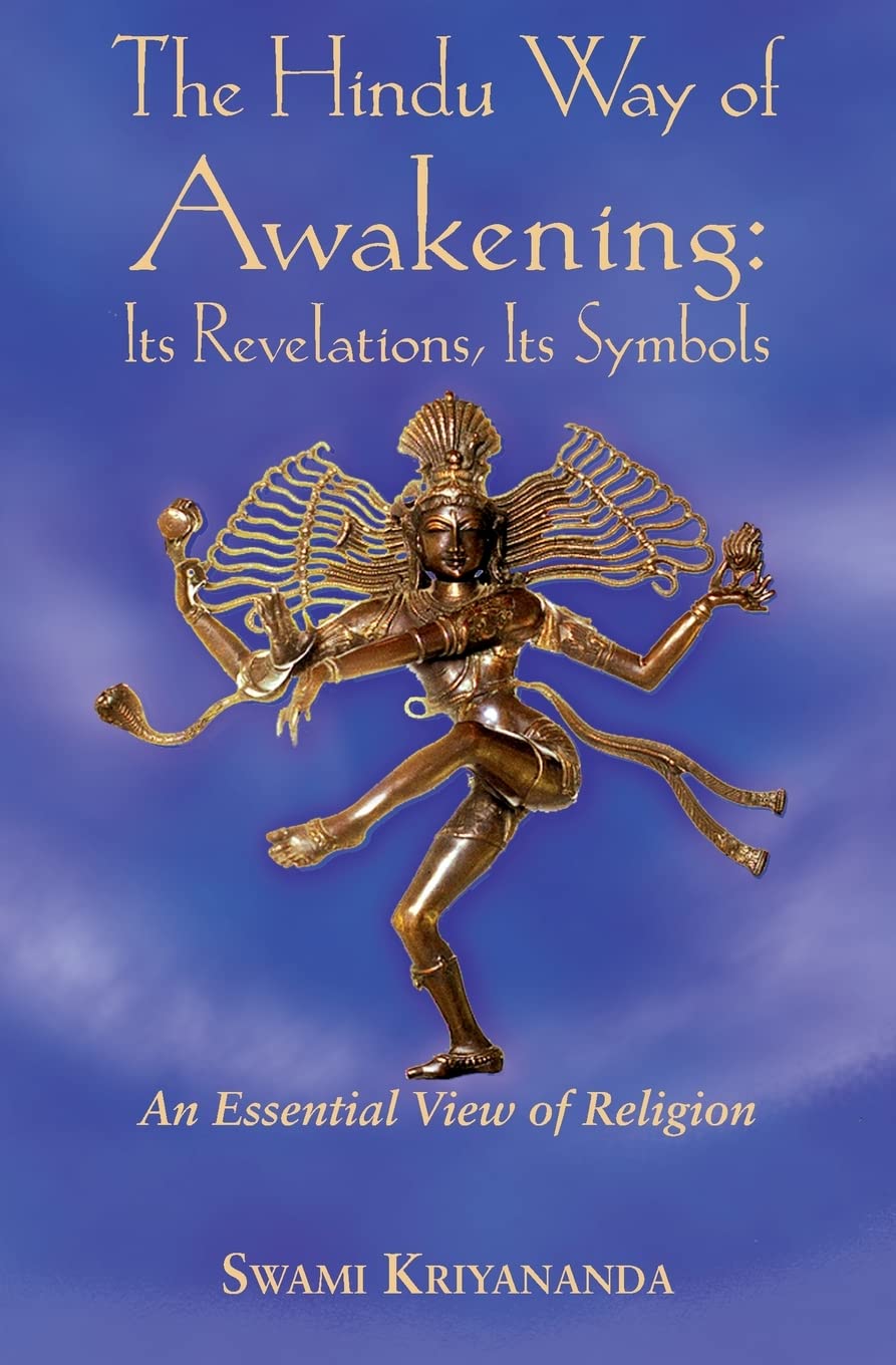 The Hindu Way of Awakening: Its Revelation, Its Symbols: An Essential View of Religion
