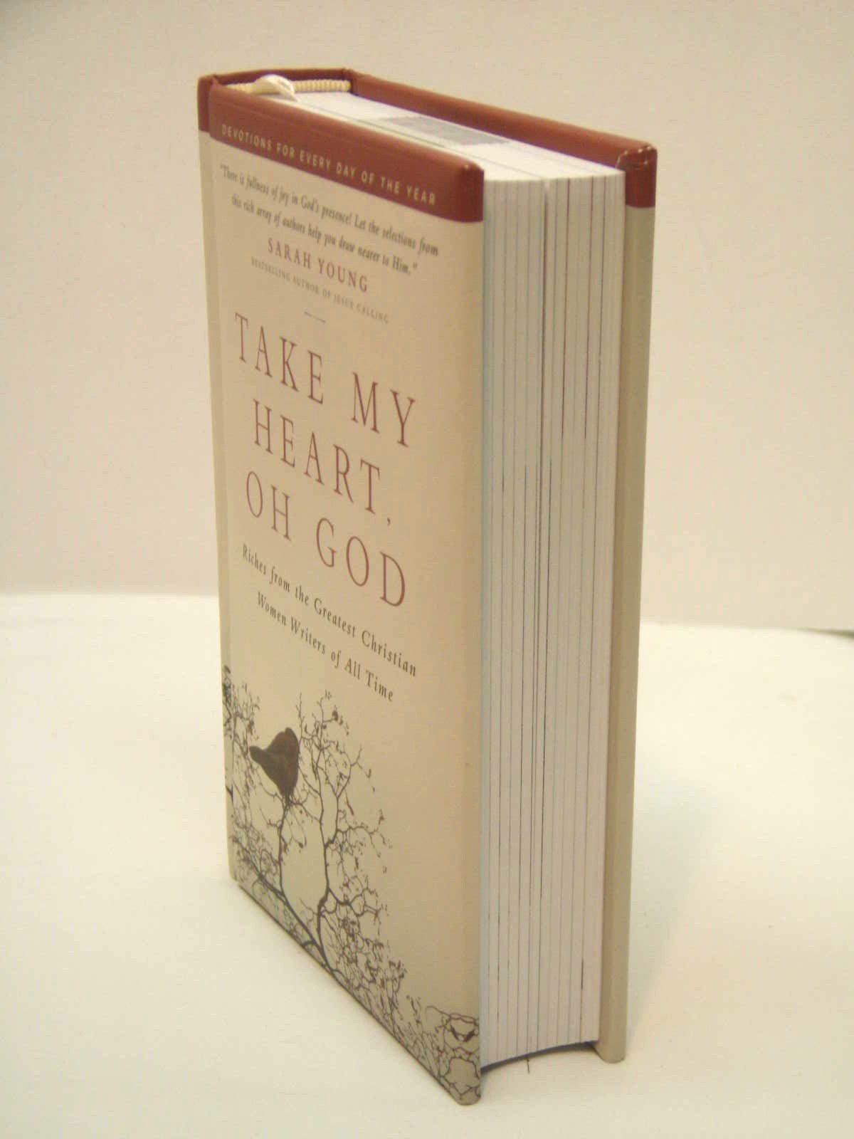 Take My Heart, Oh God: Riches from the Greatest Christian Women Writers of All Time