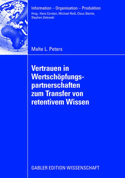 Vertrauen in Wertschpfungspartnerschaften zum Transfer von retentivem Wissen: Eine Analyse auf Basis realwissenschaftlicher Theorien und ... - Organisation - Produktion) (German Edition)