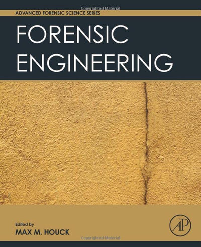 Forensic Engineering (Advanced Forensic Science)