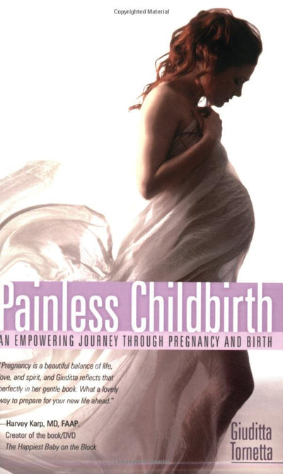 Painless Childbirth: An Empowering Journey Through Pregnancy and Birth