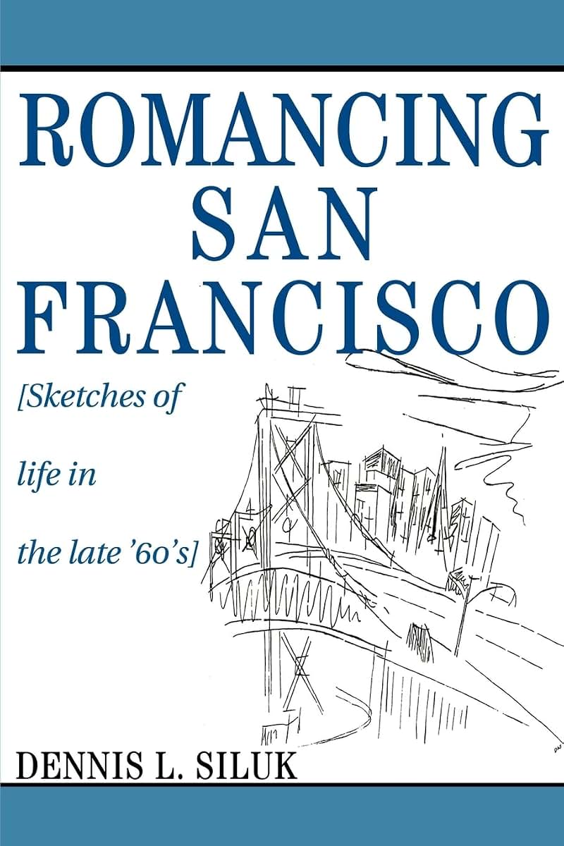 Romancing San Francisco: [Sketches of life in the late 60s]
