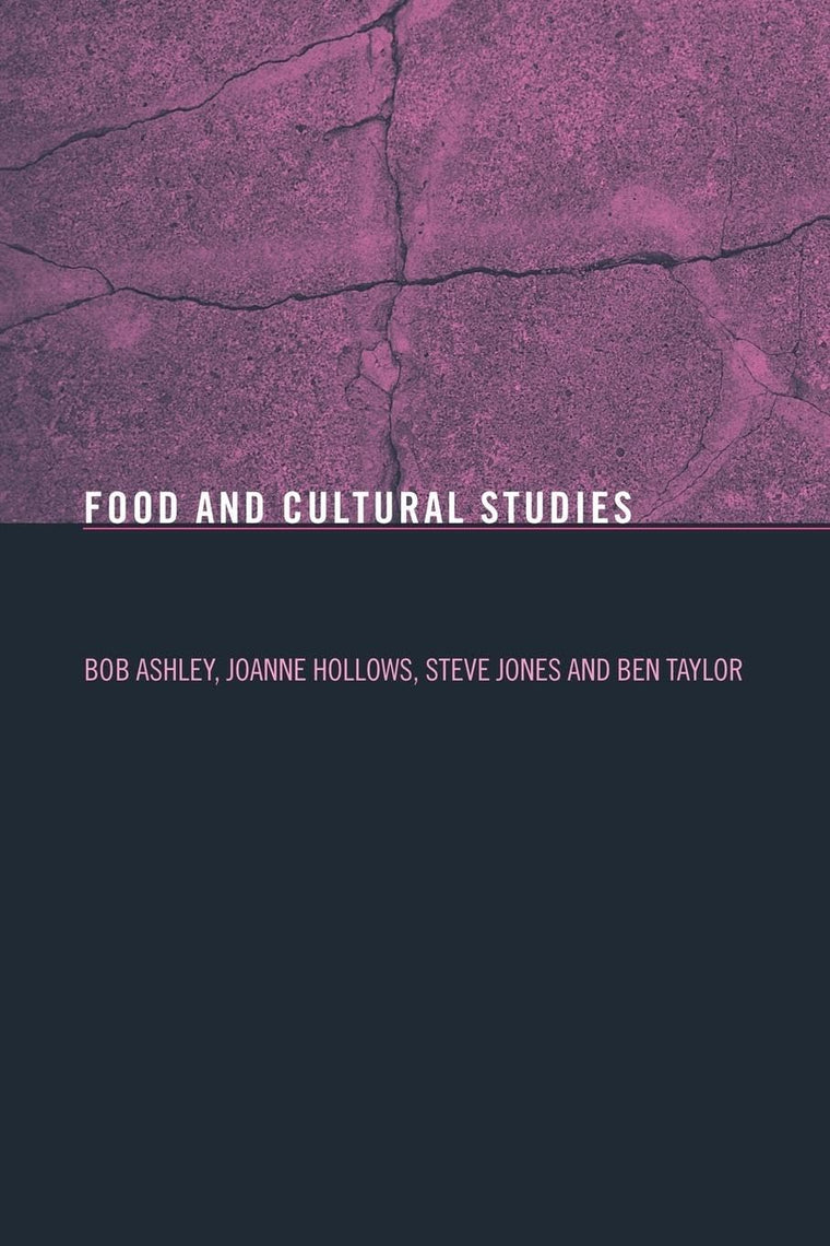 Food and Cultural Studies (Studies in Consumption and Markets)