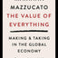The Value of Everything: Making & Taking in the Global Economy Economics Interested People Want Problems of Modern-day Capitalism to Improve Benefits 99% Financial Times Business Book