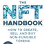 The NFT Handbook: How to Create, Sell and Buy Non-Fungible Tokens