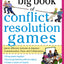 The Big Book of Conflict Resolution Games: Quick, Effective Activities to Improve Communication, Trust and Collaboration (Big Book Series)