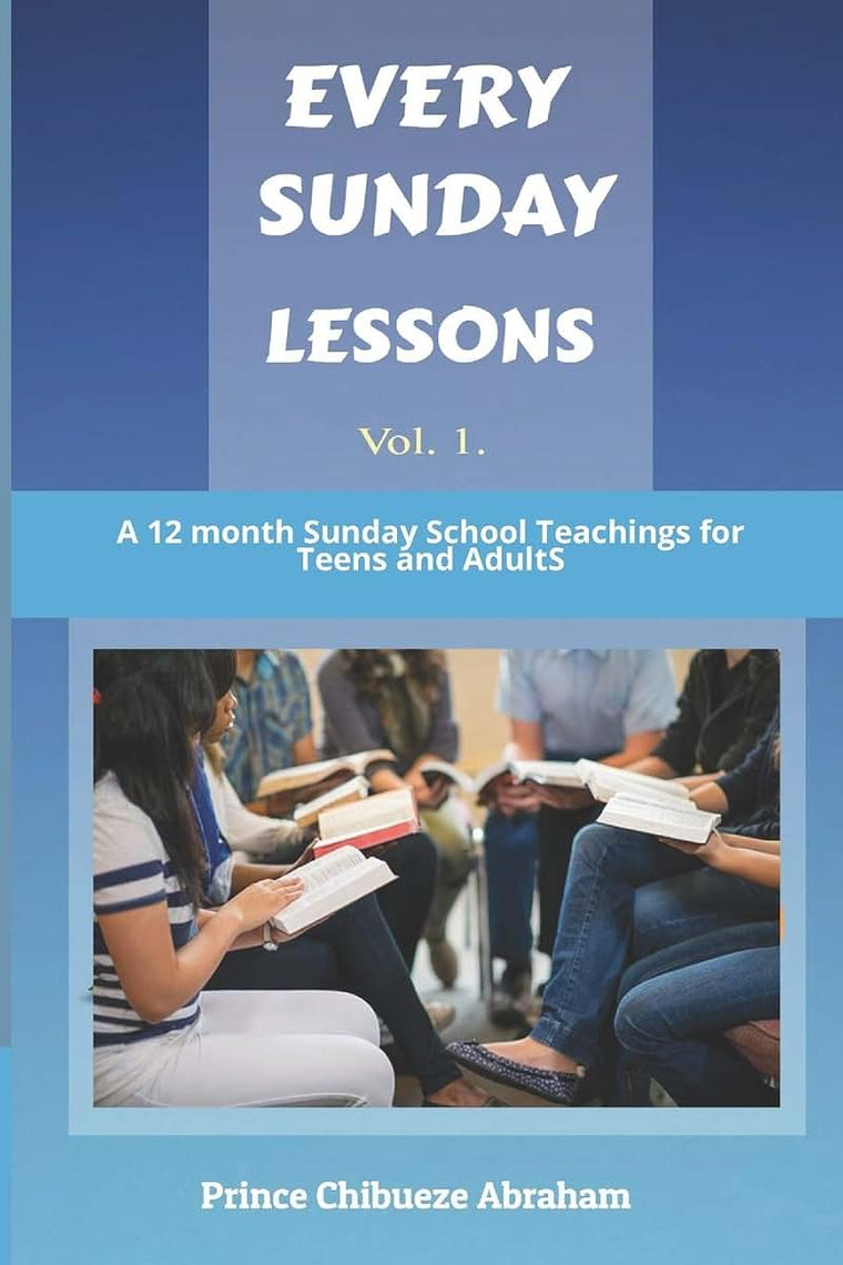 EVERY SUNDAY LESSONS: A 12 months Sunday School Teachings for Teens and Adults