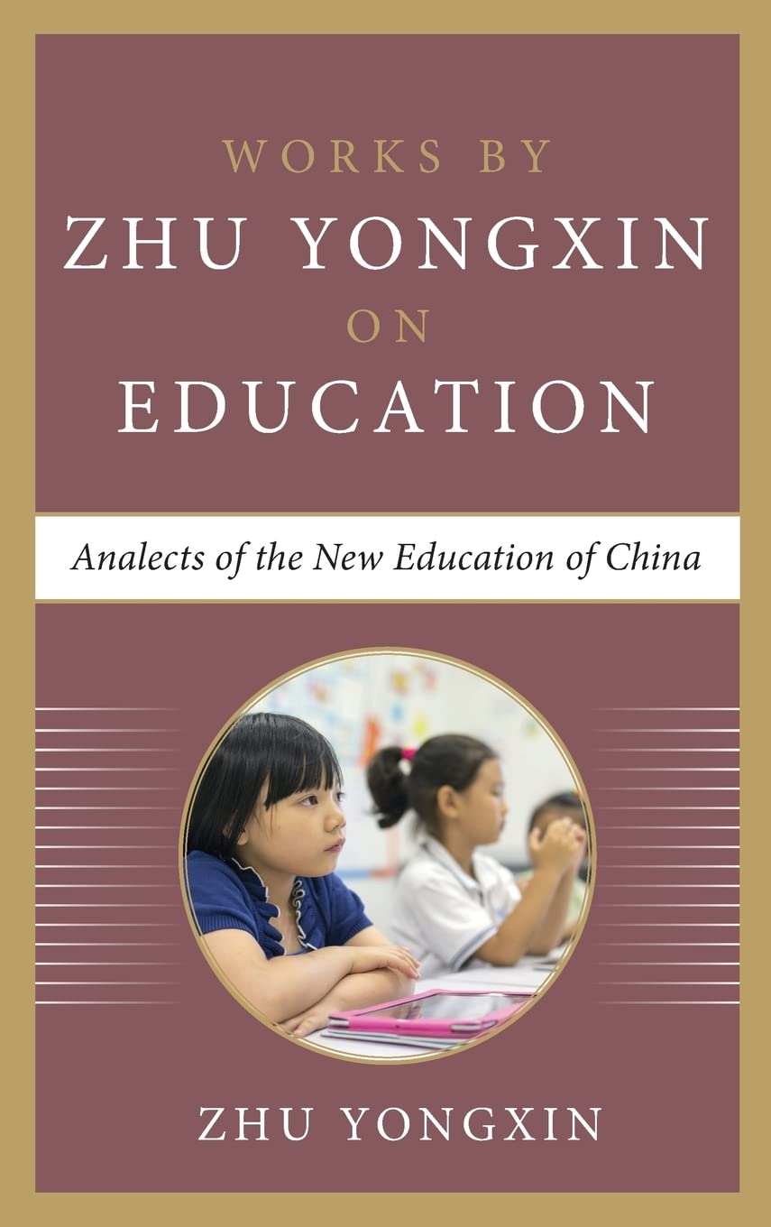 Analects of the New Education of China (Works by Zhu Yongxin on Education)