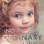 No Ordinary Life