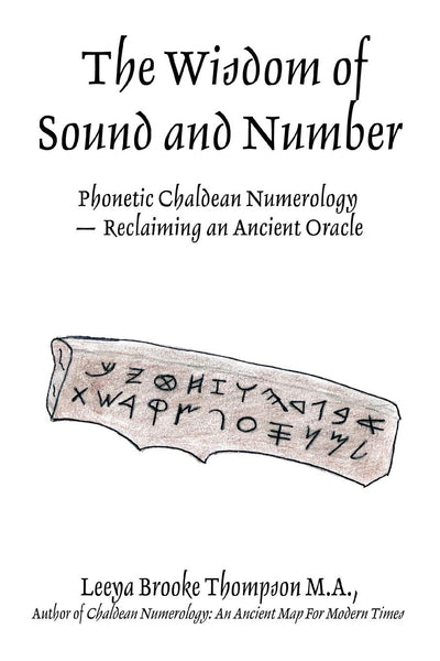 The Wisdom of Sound and Number: Phonetic Chaldean Numerology Reclaiming an Ancient Oracle
