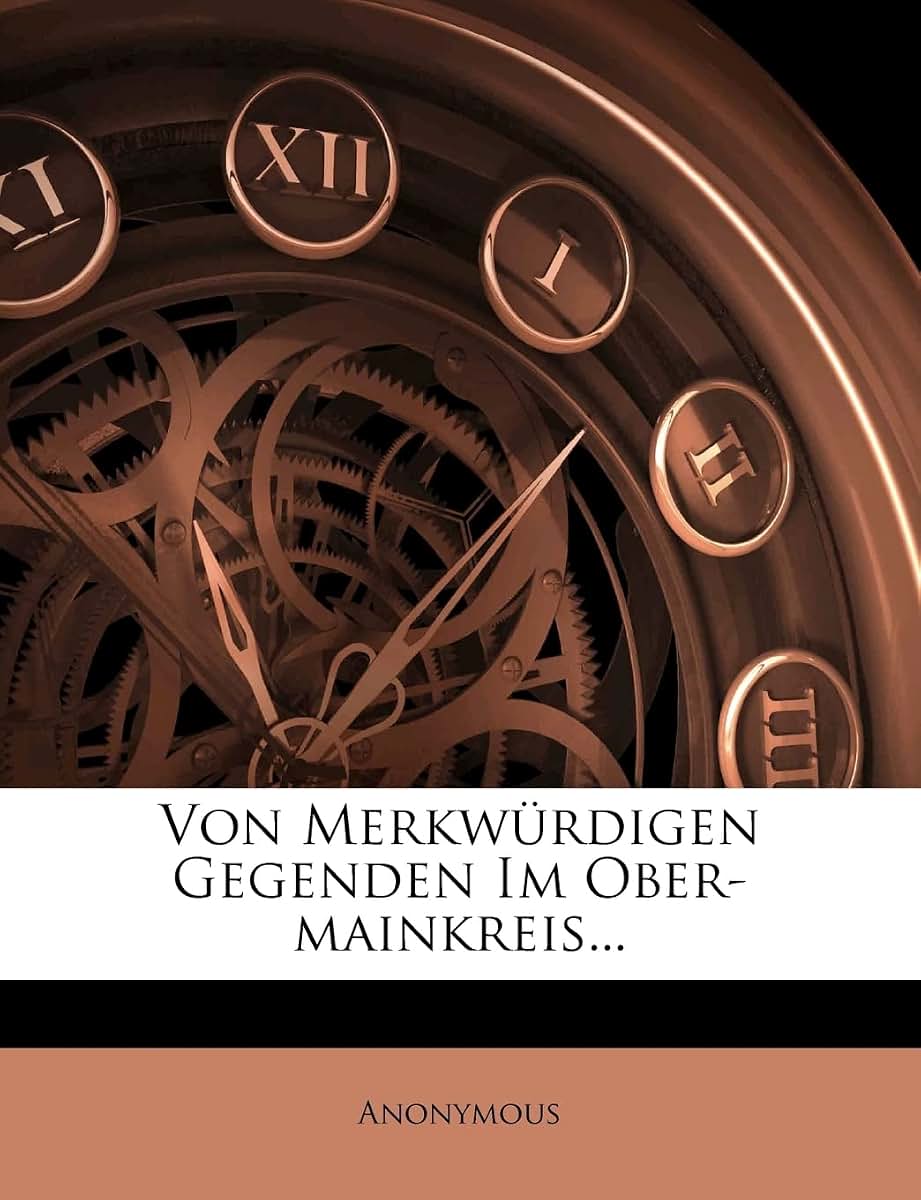 Von Merkwrdigen Gegenden Im Ober-Mainkreis...
