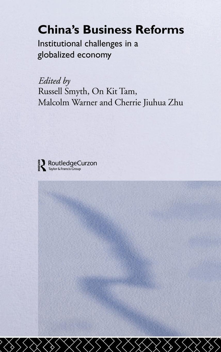 China's Business Reforms: Institutional Challenges in a Globalised Economy (Routledge Contemporary China Series)