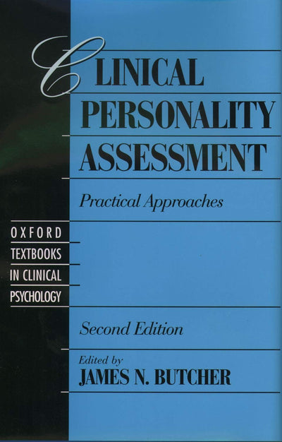 Clinical Personality Assessment: Practical Approaches, 2nd Edition (Oxford Textbooks in Clinical Psychology)