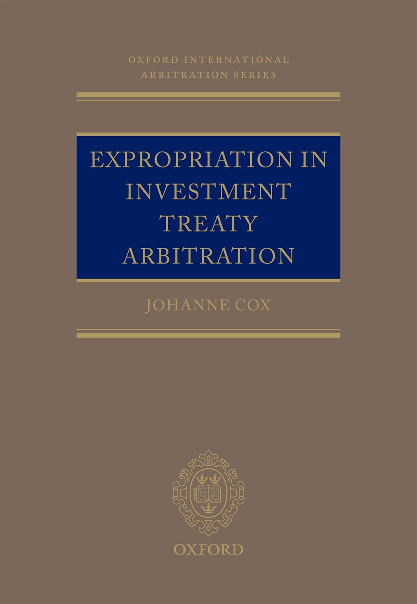 Expropriation in Investment Treaty Arbitration (Oxford International Aritration)