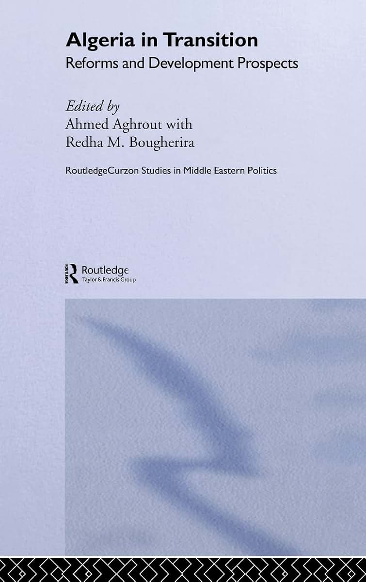 Algeria in Transition (Routledge Studies in Middle Eastern Politics)