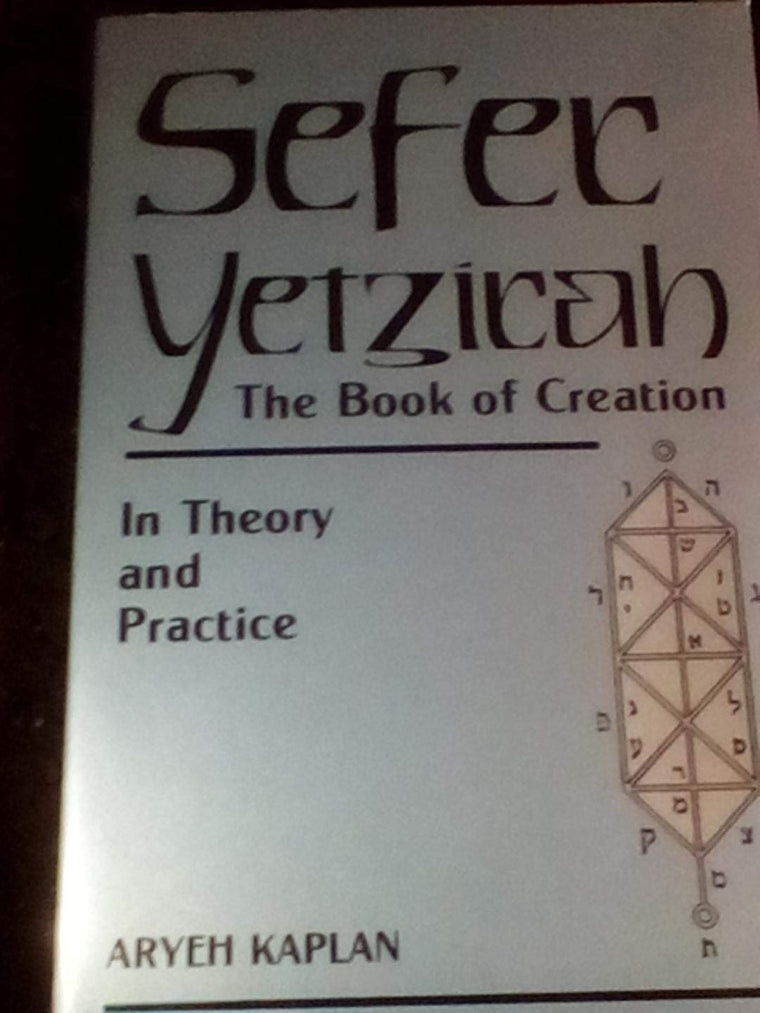 Sefer Yetzirah: The Book of Creation In Theory and Practice