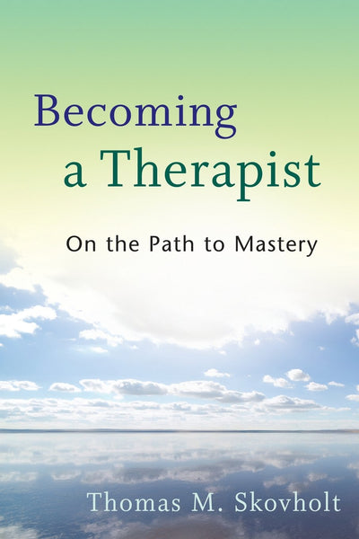 Becoming a Therapist: On the Path to Mastery