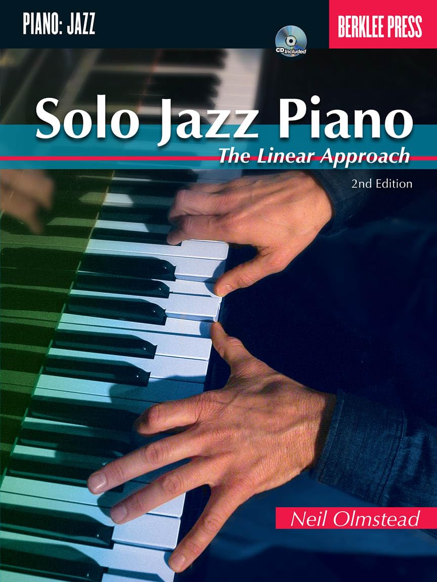 Neil Olmstead: Solo Jazz Piano - 2nd Edition  Linear Approach Solo Jazz Piano Improvisation Book with Online Audio  Chord Symbols, Bass Lines, Lead Sheets, Sample Transcriptions, PLAYBACK+