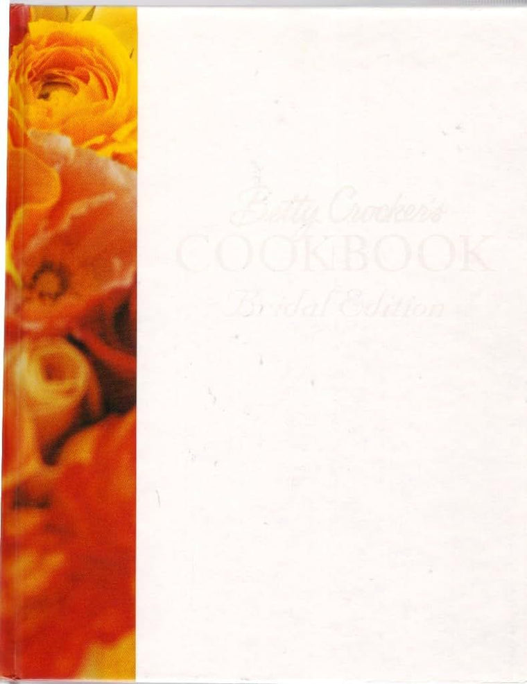 Betty Crocker's Cookbook: Everything You Need to Know to Cook Today, Bridal Edition — back cover