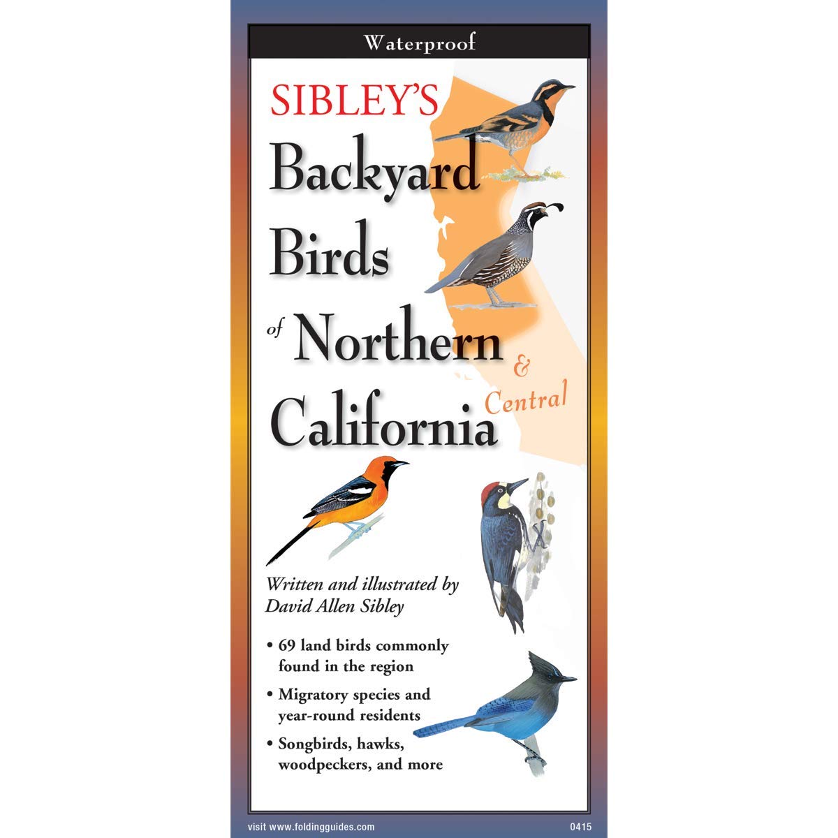 Earth Sky + Water FoldingGuide? - Sibley?s Backyard Birds of Northern & Central California - 10 Panel Foldable Laminated Nature Identification Guide