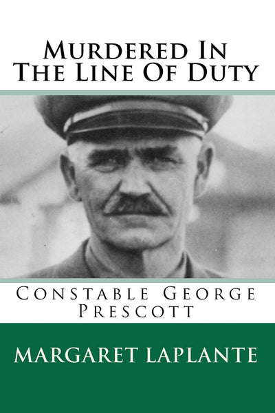 Murdered In The Line Of Duty: Constable George Prescott