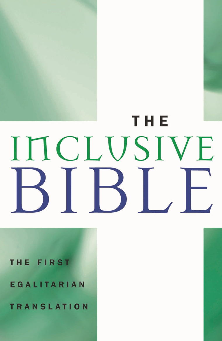 The Inclusive Bible: The First Egalitarian Translation