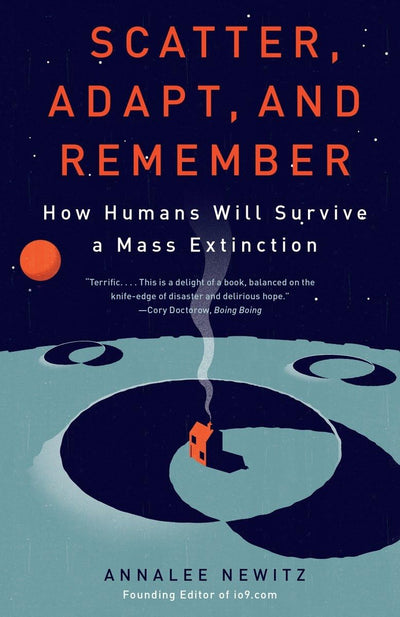 Scatter, Adapt, and Remember: How Humans Will Survive a Mass