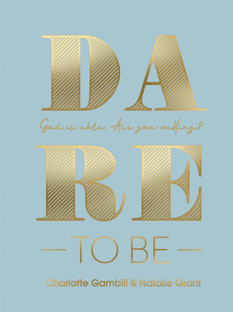 Dare to Be: God Is Able. Are You Willing? by Gambill, Charlo