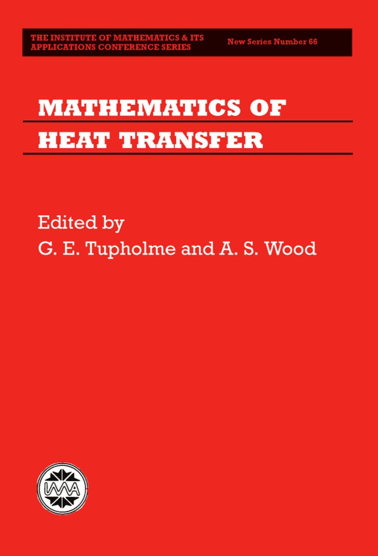 Mathematics of Heat Transfer (Institute of Mathematics and its Applications Conference Series)