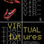 Virtual Futures: Cyberotics, Technology and Posthuman Pragmatism