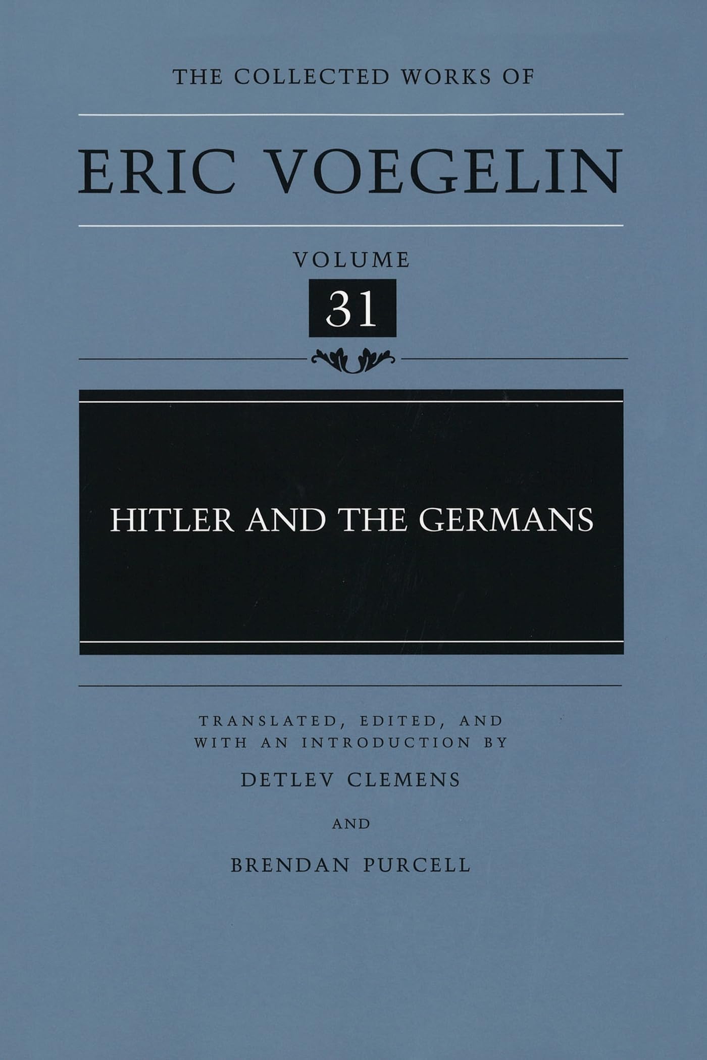 Hitler and the Germans (Collected Works of Eric Voegelin, Volume 31)