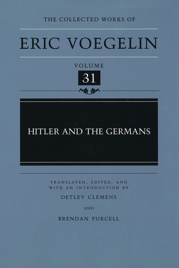 Hitler and the Germans (Collected Works of Eric Voegelin, Volume 31)