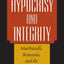 Hypocrisy and Integrity : Machiavelli, Rousseau, and the Ethics of Politics