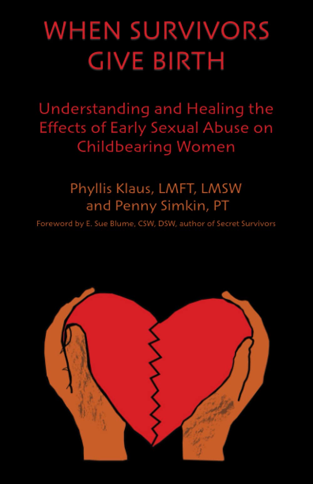 When Survivors Give Birth: Understanding and Healing the Effects of Early Sexual Abuse on Childbearing Women