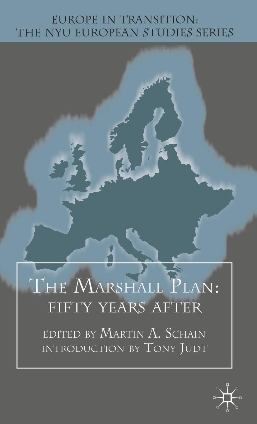 The Marshall Plan: Fifty Years After (Europe in Transition: The NYU European Studies Series)