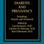 Diabetes and Pregnancy: Teratology, Toxicity and Treatment