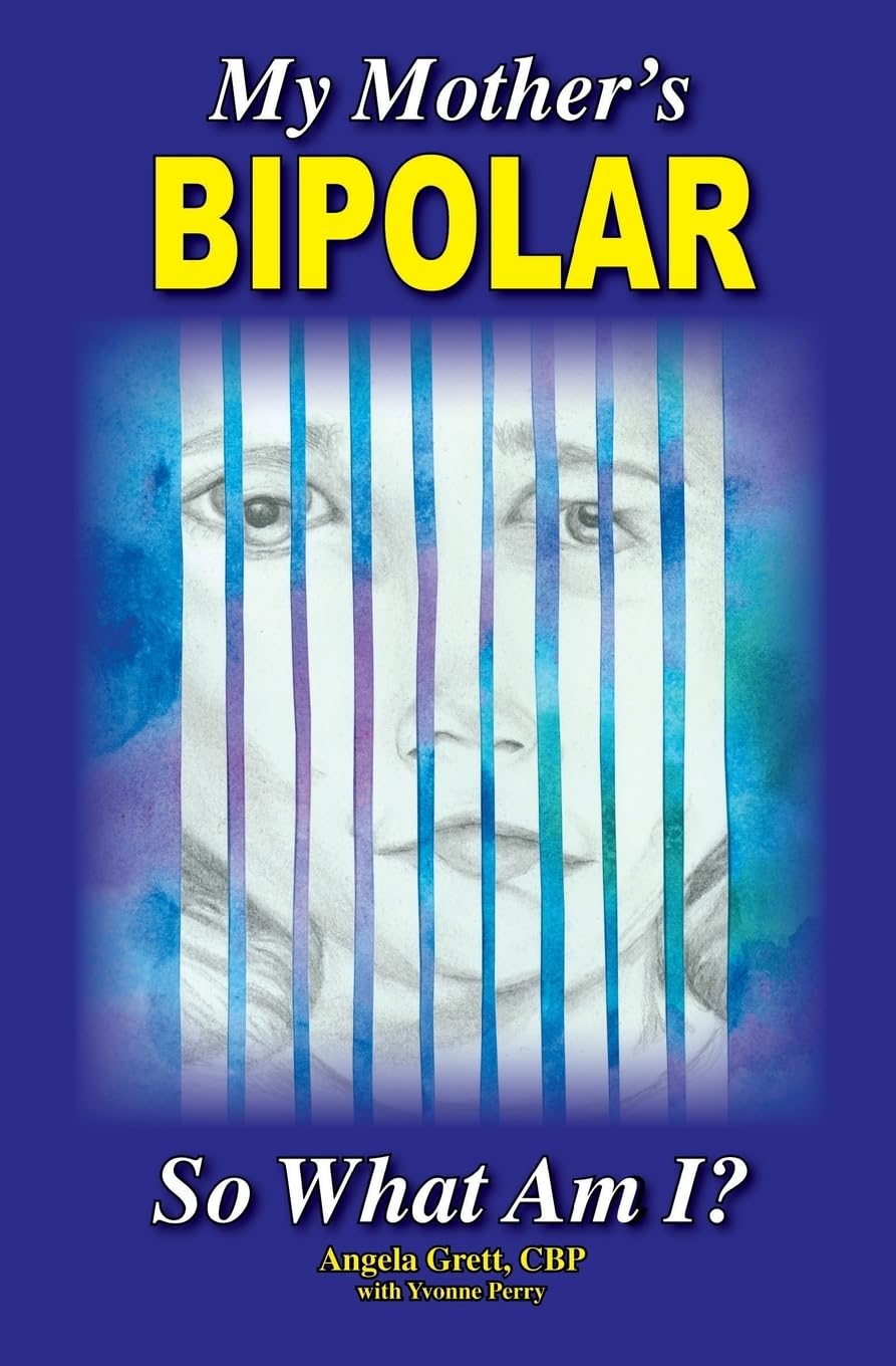 My Mother's BiPolar, So What Am I?